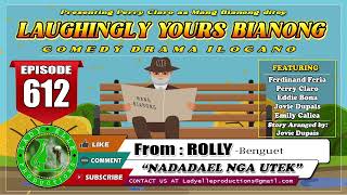 LAUGHINGLY YOURS BIANONG 612  NADADAEL NGA UTEK  BEST ILOCANO DRAMA  LADY ELLE PRODUCTIONS [upl. by Zoubek]