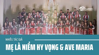 ♪ Liên khúc Mẹ Là Niềm Hy Vọng amp Ave Maria Nhiều tác giả  Lumen Choir  Đà Lạt [upl. by Rodgiva]