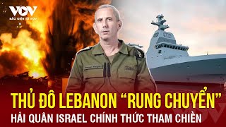 Thủ đô Lebanon “rung chuyển” dưới làn sóng bom hải quân Israel chính thức tham chiến [upl. by Ecilahc]