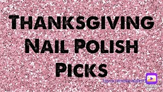 Thanksgiving Nail Polish Picks [upl. by Tadd135]