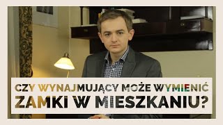 Czy wynajmujący może wymienić zamki w drzwiach wynajętego mieszkania [upl. by Pompea]