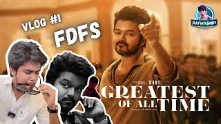 fdfs GOAT  Tamil Movie  First Day FIrst show  Thalapathy Vijay X Venkat Prabhu  By sandysantho [upl. by Joliet]