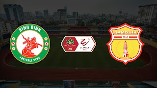 LIVE  Bình Định  Nam Định  Khó khăn cho đội chủ nhà đất võ [upl. by Ahcire]