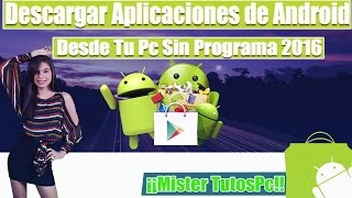 Como Descargar Aplicaciones APK Desde Tu Pc  Bien Explicado 2016 [upl. by Yelsgnik]