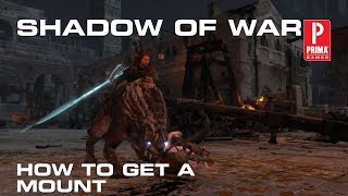 MiddleEarth Shadow of War  How to Get a Mount [upl. by Suivatco733]