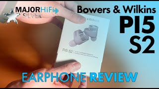 Bowers amp Wilkins PI5 S2 Review  Excellent AllAround Wireless Buds [upl. by Donoho]