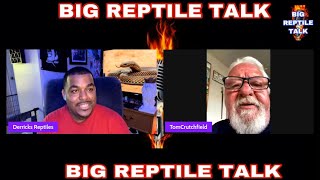 Big Reptile Talk With Tom Crutchfield [upl. by Inahteb]