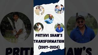 Prithvi Shaw  Transformation Over The Years 20072024 cricket mumbai [upl. by Holli]