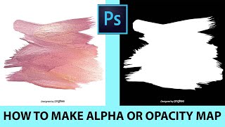 Adobe Photoshop CC  How to Make Alpha or Opacity Map [upl. by Mela]