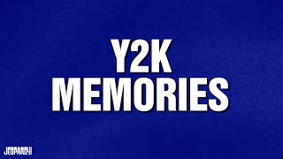 Y2K Memories  Category  JEOPARDY [upl. by Calondra]