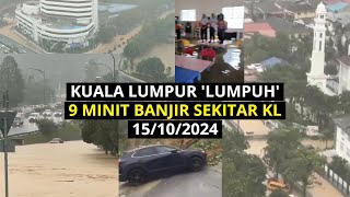 Kuala Lumpur Lmpuh 9 Minit Banjir Sekitar KL Hari Ini [upl. by Atlanta]