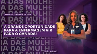 A grande oportunidade para a enfermagem vir para o Canadá [upl. by Enined605]