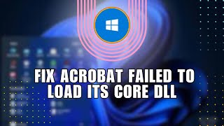 💥 TUTORIAL How To Fix Acrobat Failed To Load Its Core DLL  FIX Problem [upl. by Eeliab]