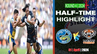 Parramatta Eels vs Wests Tigers  Round 4  Halftime Highlights  NRL 2024 [upl. by Htebzil]