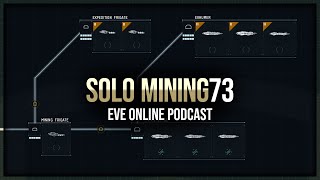 Eve Online  Mining Fits Uses amp Thoughts  Solo Mining  Episode 73 [upl. by Budde]