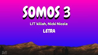 Lit Killah Nicki Nicole  Somos 3 Letra [upl. by O'Toole]