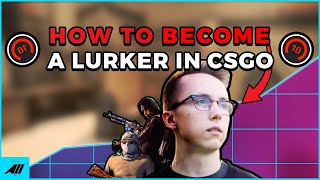 HOW TO LURK LURKING GUIDE 2022  CSGO Coaching [upl. by Romola112]