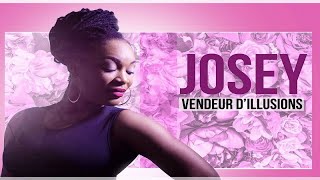 Josey  Vendeur dillusion [upl. by Ettenor]