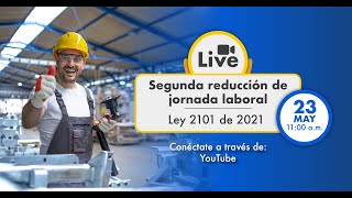 Reducción de la Jornada Laboral para el 2024 – Ley 2101 de 2021 [upl. by Otcefrep]