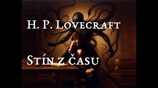 HP Lovecraft  Stín z času [upl. by Doyle]