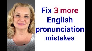 Fix three more English pronunciation mistakes Accurate English [upl. by Adali]