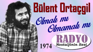 Bülent Ortaçgil  Olmalı mı Olmamalı mı 1974 [upl. by Anella335]