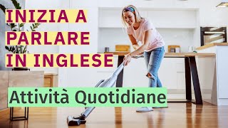 Inglese per Principianti Attività e Routine Quotidiane per Imparare Rapidamente [upl. by Amarillis694]