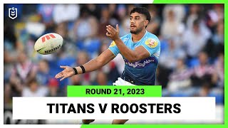 Gold Coast Titans v Sydney Roosters  NRL 2023 Round 21  Full Match Replay [upl. by Ayenet535]