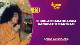 201  Shuklambaradharam Ganapathi Mantram  Radio Sai Bhajans [upl. by Ednarb]