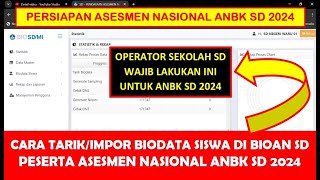 CARA TARIK ATAU IMPOR BIODATA SISWA DI BIOAN SD 2024 PESERTA ASESMEN NASIONAL ANBK SD 2024 [upl. by Shamrao]