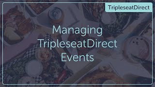 Managing Tripleseat Direct Events [upl. by Weil]