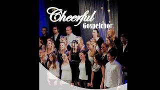 CHEERFUL GOSPELCHOR Langnau 2016 TEIL 1 [upl. by Cila]