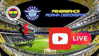 FENERBAHÇE  ADANA DEMİRSPOR MAÇI CANLI [upl. by Erihppas]