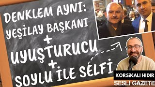 Denklem hep aynı Yeşilay başkanı  uyusturucu  Soylu ile selfi [upl. by Keily]