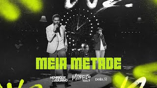 Henrique e Juliano  MEIA METADE Manifesto Musical 2 [upl. by Shear]