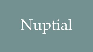 How to Pronounce Nuptial Correctly in French [upl. by Candace]