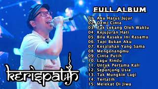 KERISPATIH  AKU HARUS JUJUR FULL ALBUM [upl. by Anoet381]