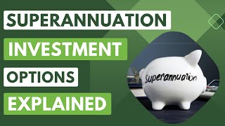 Superannuation Investment Options Explained [upl. by Siram]