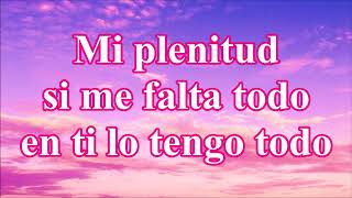 quotMi Plenitudquot Gladys Muñoz  Letra [upl. by Gabriellia]