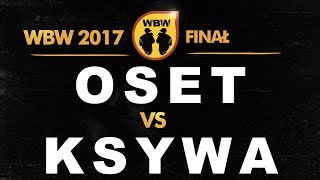 Oset 🆚 Ksywa 🎤 WBW 2017 Finał freestyle rap battle [upl. by Rocray]