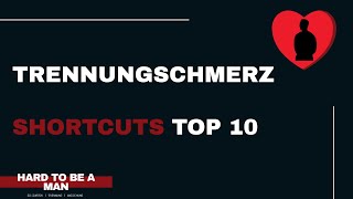 Trennungsschmerz Shortcuts Top 10 Mindset [upl. by Naened383]