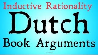 Dutch Book Arguments Bayesian Epistemology [upl. by Vasileior282]