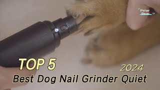 TOP 5 Best Dog Nail Grinder Quiet 2024 [upl. by Eimile591]