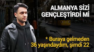 Almanya Sizi Gençleştirdi Mi Yaşlandırdı Mı I quotBuraya Gelmeden Önce 36 Yaşındaydım Şimdi 22quot [upl. by Yggep]