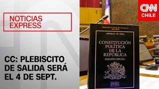 Nueva Constitución Plebiscito de salida será el 4 de septiembre [upl. by Gerta]