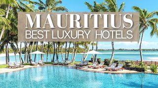 TOP 10 BEST HOTELS amp RESORTS IN MAURITIUS [upl. by Ahsenahs]