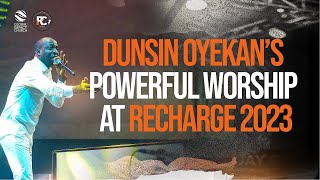 DUNSIN OYEKANS POWERFUL WORSHIP AT RECHARGE CONFERENCE [upl. by Edny684]