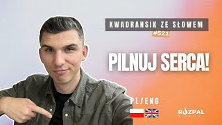 Kwadransik ze Słowem 521  Pilnuj serca [upl. by Ceporah]