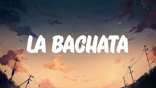 La Bachata  Manuel Turizo LetraLyrics  Bad Bunny Ozuna EI Alfa [upl. by Hars]