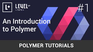 Polymer Tutorials 1  An Introduction to Polymer [upl. by Arv]